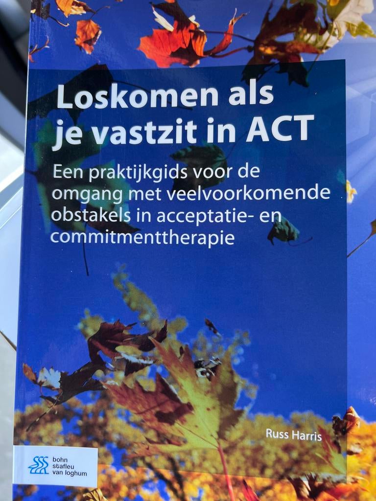 Loskomen als je vastzit in ACT - Russ Harris, Ophalen of Verzenden, Zo goed als nieuw, Klinische psychologie