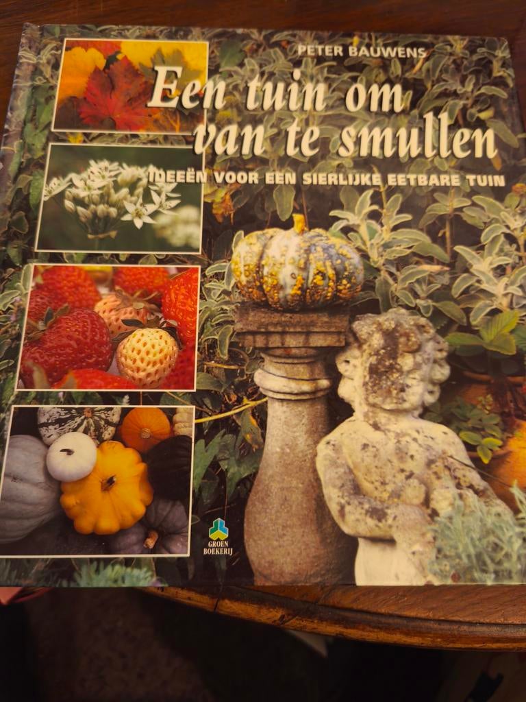 Een tuin om van te smullen - Peter Bauwens, Ophalen of Verzenden, Zo goed als nieuw, Peter Bauwens, Tuinieren en Tuinplanten
