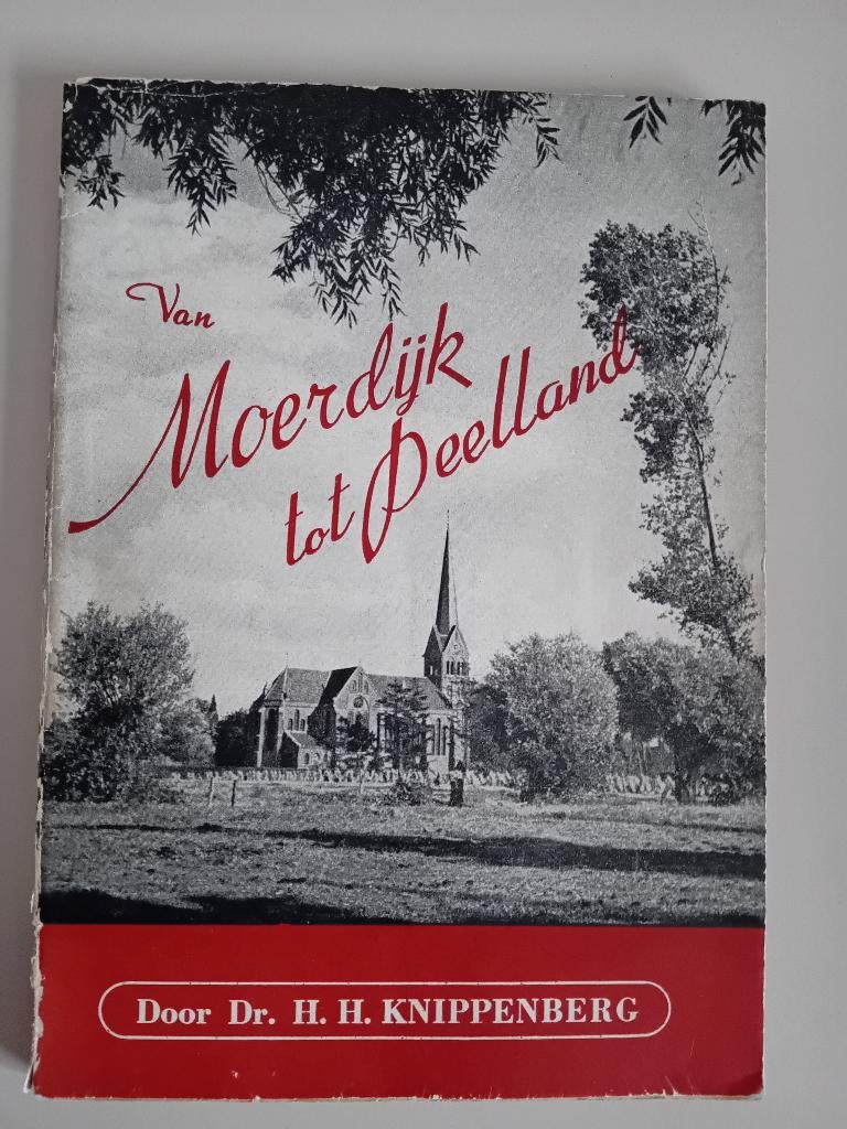 KNIPPENBERG - VAN MOERDIJK TOT PEELLLAND 1945 €5, Gelezen, KNIPPENBERG, Maatschappij en Samenleving, Ophalen of Verzenden