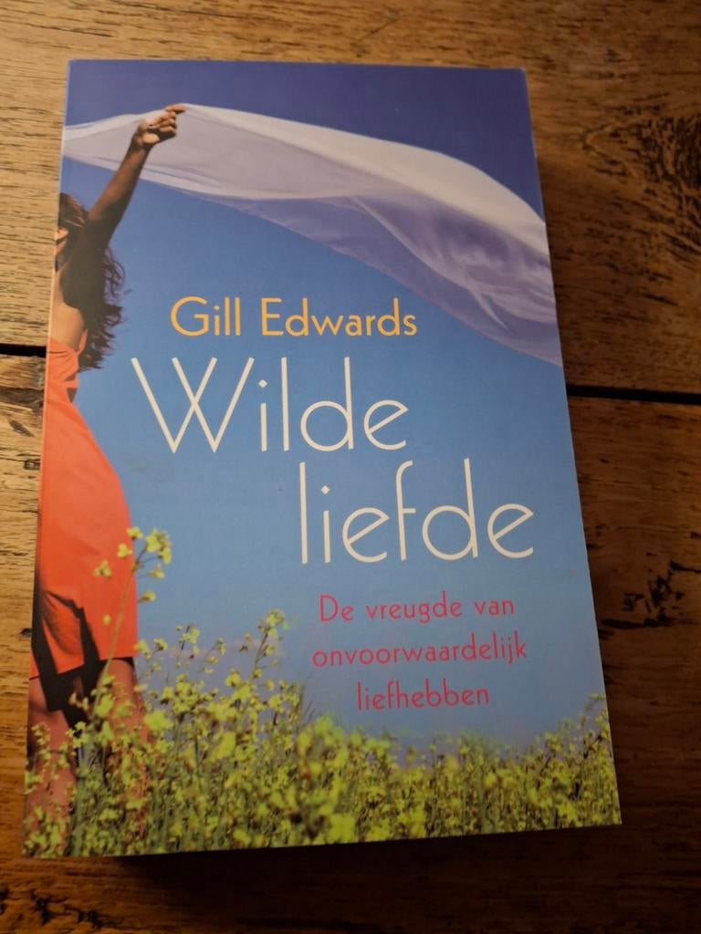 Gill Edwards - Wilde liefde, Achtergrond en Informatie, Spiritualiteit algemeen, Gill Edwards, Ophalen of Verzenden