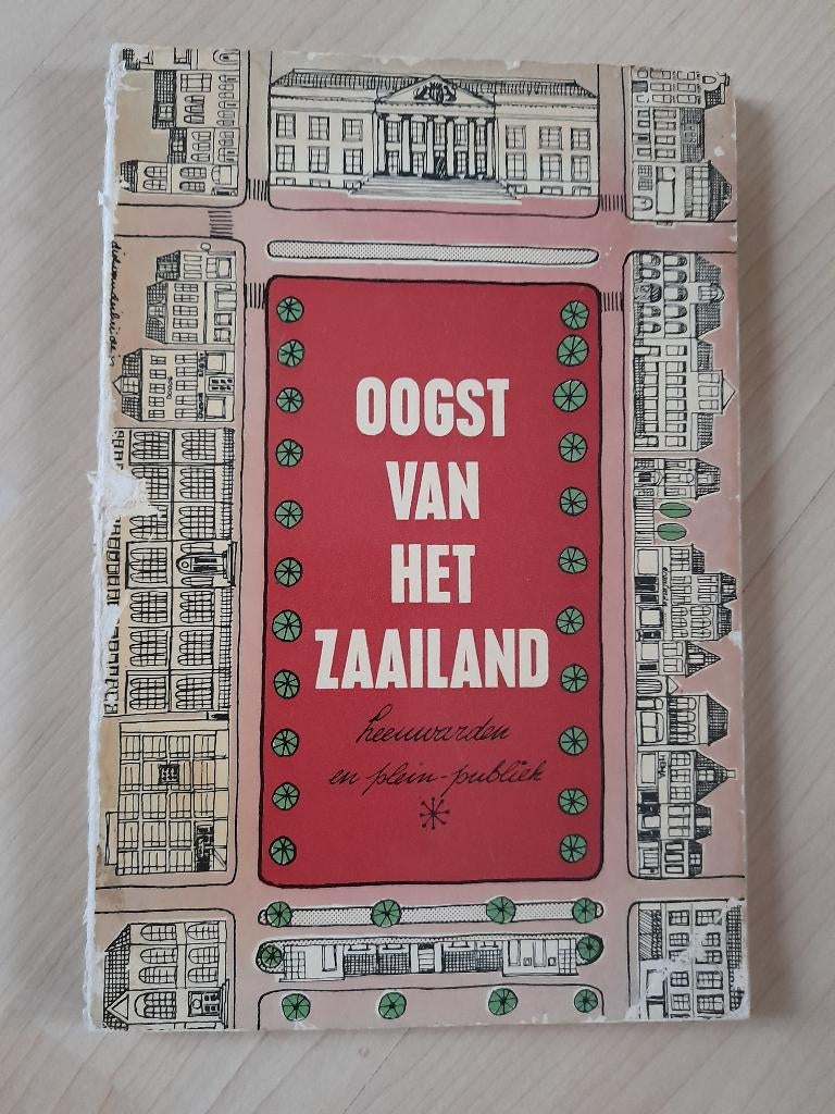 OOGST VAN HET ZAAILAND LEEUWARDEN EN PLEIN - PUBLIEK, Ophalen of Verzenden, Gelezen