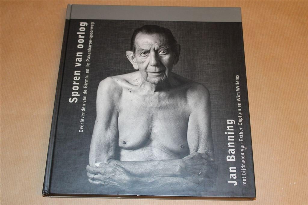 Sporen van oorlog : overlevende van de Birma-en de Pakanbaro, Boeken, Ophalen of Verzenden, Tweede Wereldoorlog, Zo goed als nieuw