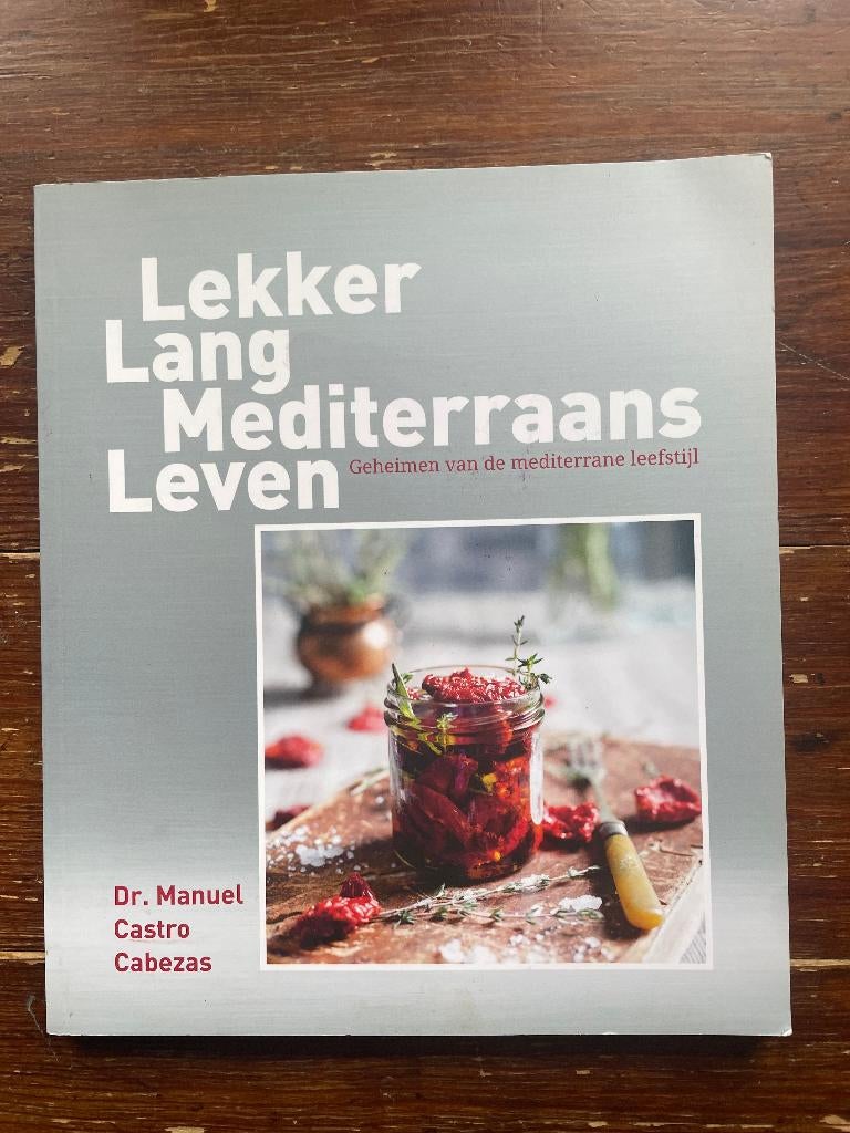 Manuel Castro Cabezas Lekker Lang Mediterraans Leven 2018, Boeken, Kookboeken, Spanje, Ophalen of Verzenden, Zo goed als nieuw