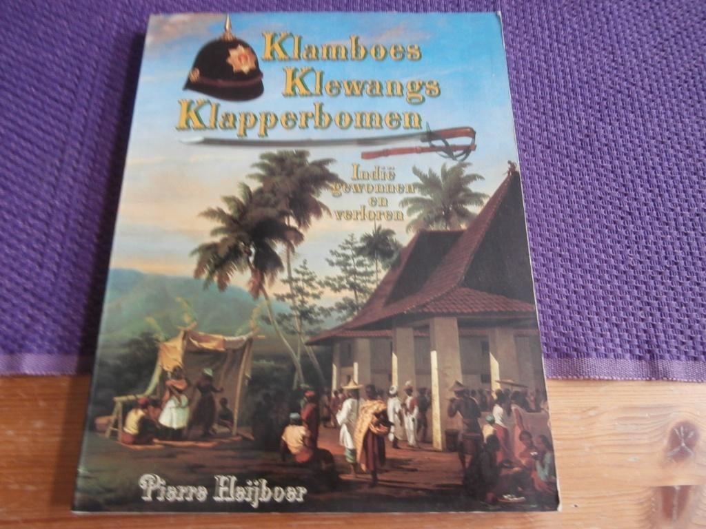 Boek Klamboe Klewangs Klapperbomen Pierre Heijboer Ned Indië, 19e eeuw, Pierre Heijboer, Ophalen of Verzenden, Zo goed als nieuw