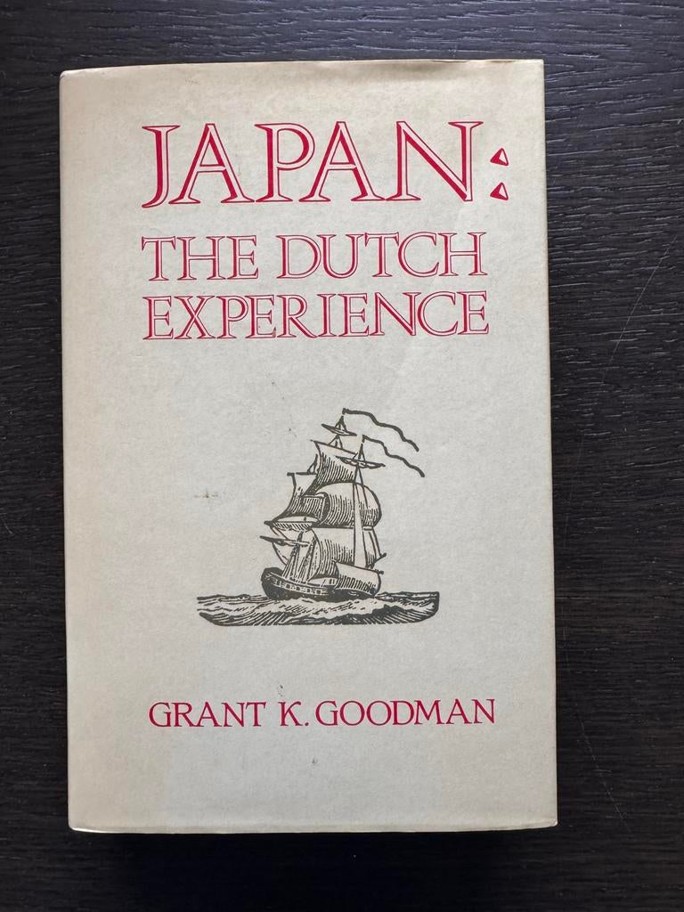 Japan: The Dutch Experience - Grant K. Goodman, Boeken, Ophalen of Verzenden, 20e eeuw of later, Gelezen