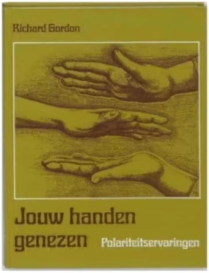 Jouw Handen Genezen (polariteitservaringen) R. Gordon, Boeken, Ophalen of Verzenden, Zo goed als nieuw, Overige onderwerpen, Achtergrond en Informatie