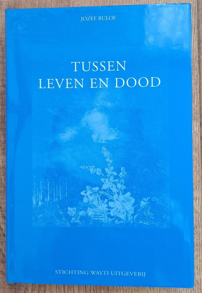 Tussen leven en dood - Jozef Rulof, Boeken, Esoterie en Spiritualiteit, Achtergrond en Informatie, Ziel of Sterfelijkheid, Zo goed als nieuw
