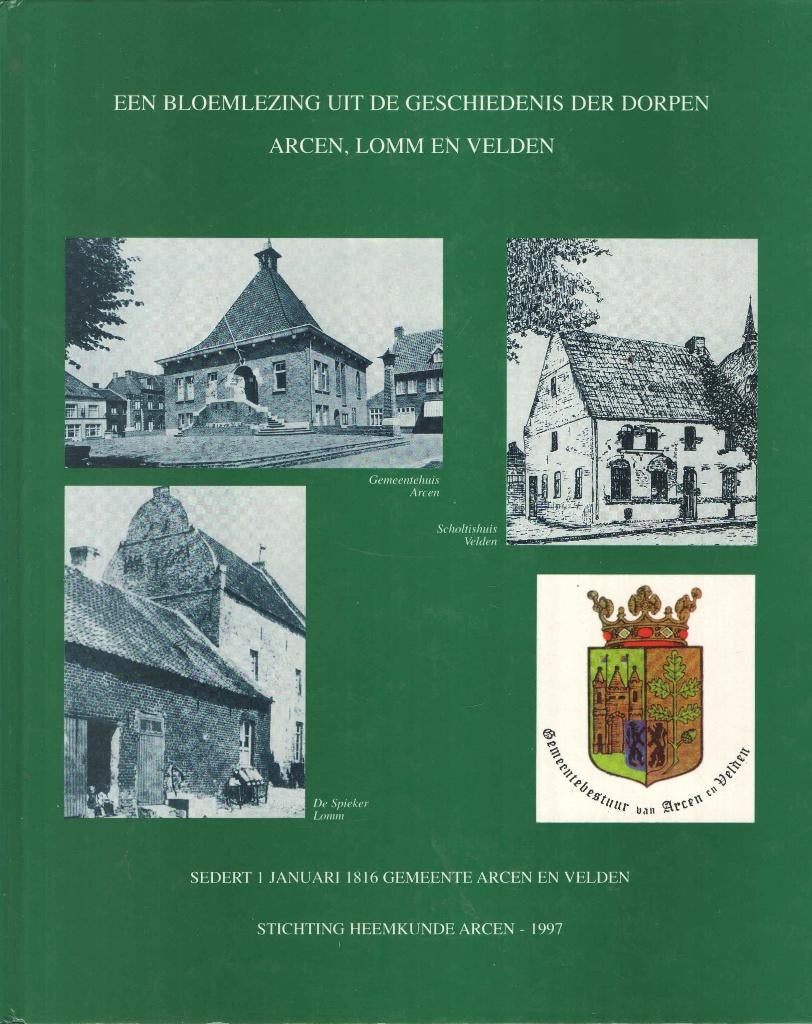 Bloemlezing uit de geschiedenis Arcen, Lomm en Velden, Ophalen of Verzenden, Gelezen, Diverse auteurs