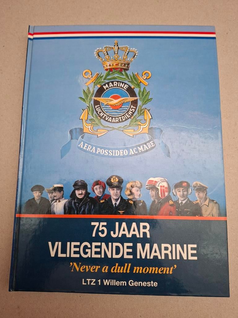 75 Jaar Vliegende Marine - 'Never a dull moment', LTZ 1 Willem Geneste, Marine, Ophalen of Verzenden, Zo goed als nieuw