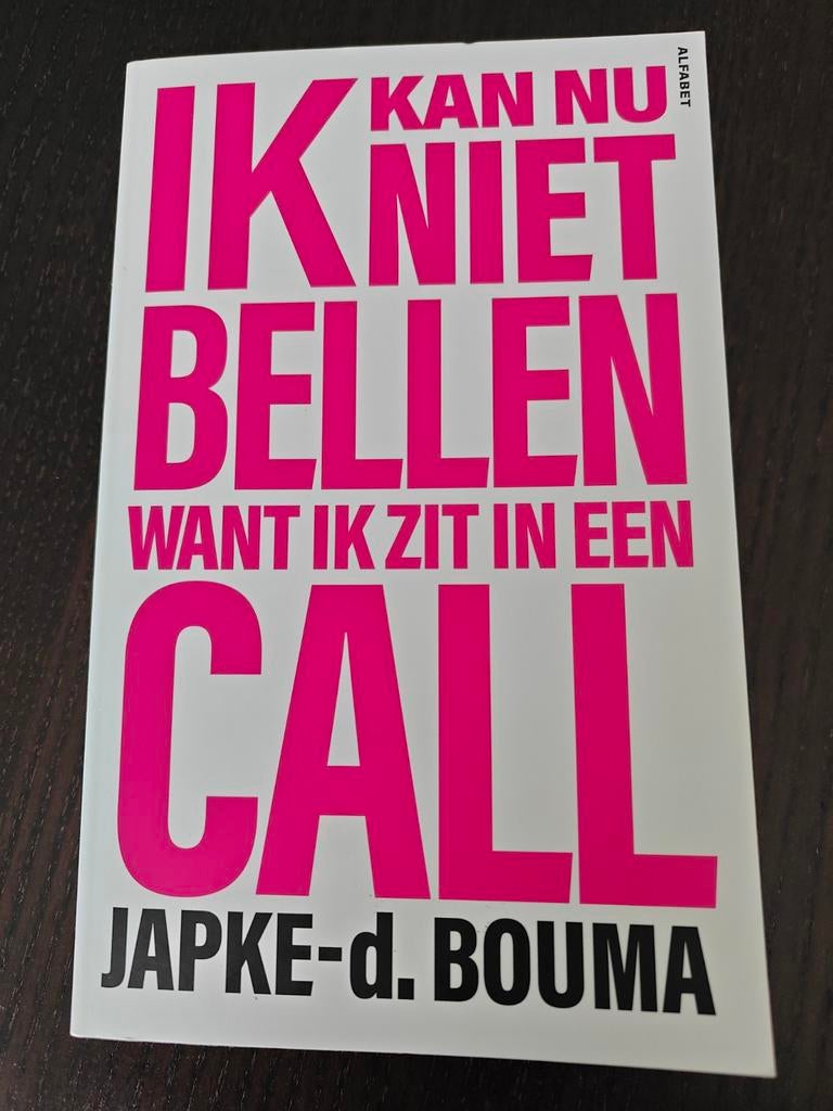 Ik kan nu niet bellen want ik zit in een call, Ophalen of Verzenden, Zo goed als nieuw, Japke-D. Bouma