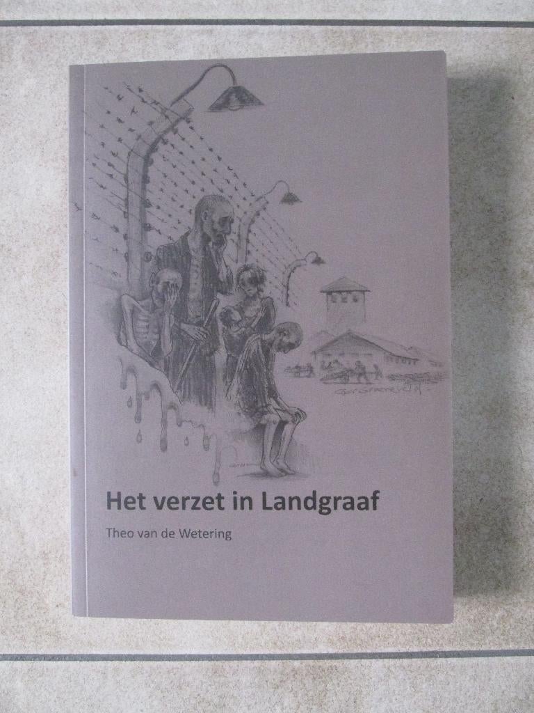 Landgraaf: Het verzet in Landgraaf., Boeken, Theo van de Wetering., Ophalen of Verzenden, Overige onderwerpen, Tweede Wereldoorlog