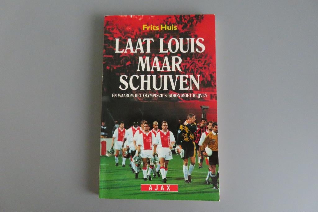 Ajax - Laat Louis maar schuiven - Frits Huis, Boeken, Sportboeken, Ophalen of Verzenden, Zo goed als nieuw, Balsport
