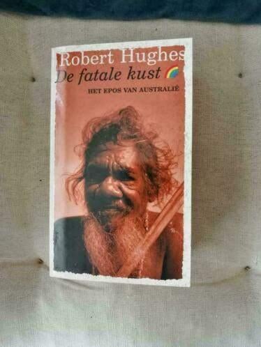 Robert Hughes - De fatale kust  ( Australië  ), Ophalen of Verzenden, Gelezen, Robert Hughes
