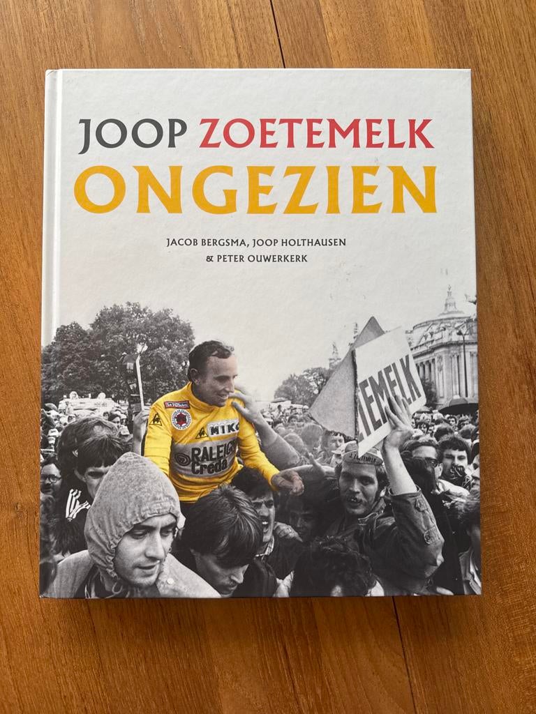 Peter Ouwerkerk - Joop Zoetemelk - Ongezien, Boeken, Peter Ouwerkerk; Jacob Bergsma; Joop Holthausen, Ophalen of Verzenden, Zo goed als nieuw