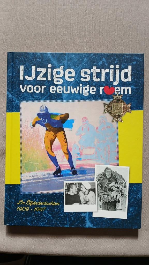IJzige Strijd voor Eeuwige Roem - Elfstedentocht Boek, Ophalen of Verzenden, Zo goed als nieuw, Diverse Auteurs, Overige sporten