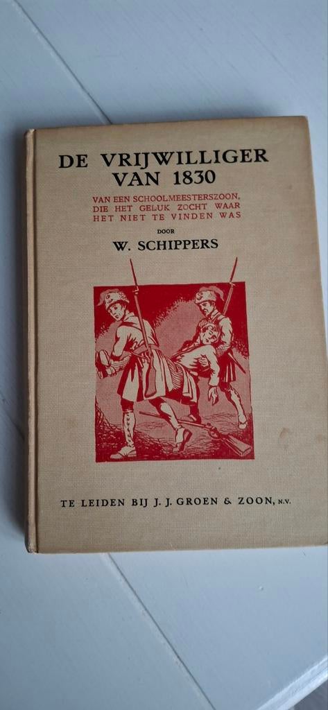 W. Schippers de vrijwilliger van 1830, Ophalen of Verzenden