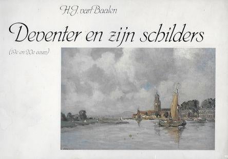 H J van Baalen: DEVENTER en zijn schilders, Ophalen of Verzenden, Gelezen