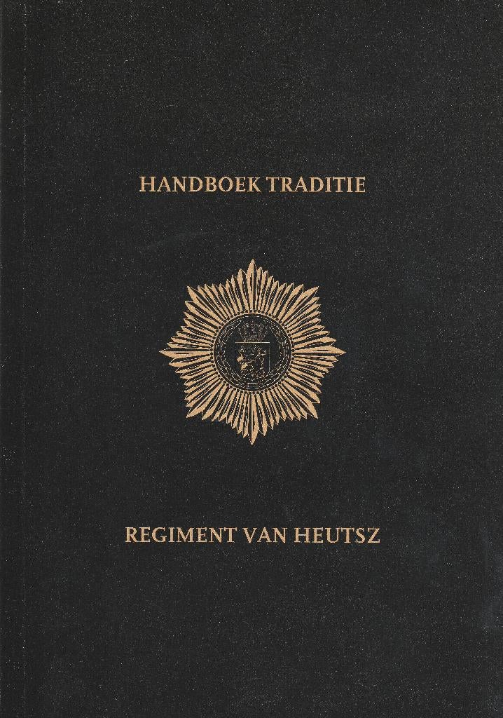 Handboek Traditie Regiment van Heutsz, Diverse auteurs, Ophalen of Verzenden, Zo goed als nieuw, Landmacht