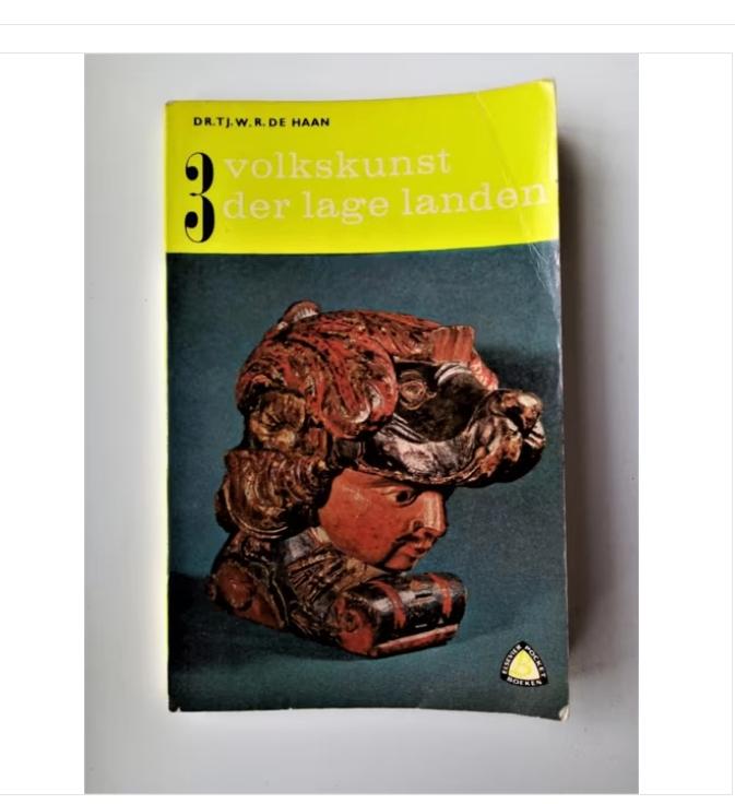 volkskunst der lage landen nr.3- de haan uit 1965, Ophalen of Verzenden, Gelezen, W. DE HAAN