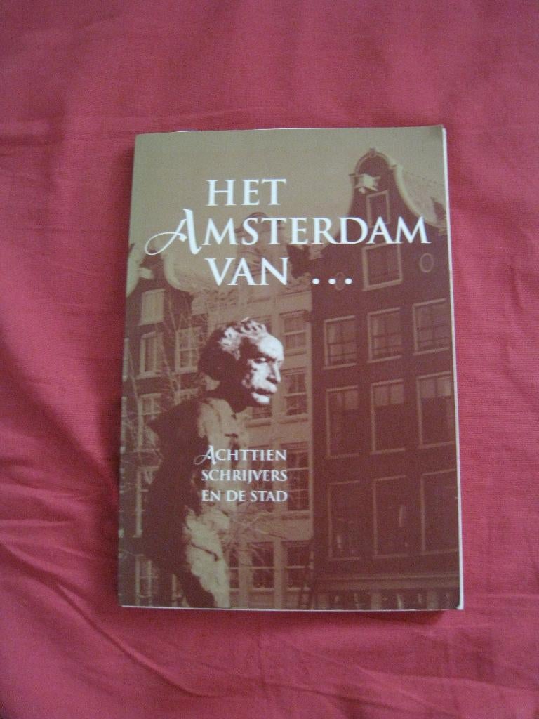 Het Amsterdam van.... 18 schrijvers, Boeken, Geschiedenis | Stad en Regio, Ophalen of Verzenden, Gelezen, Diverse auteurs