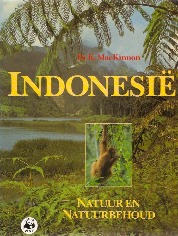 Dr. K. MacKinnon - Indonesië - Natuur en natuurbehoud, Ophalen of Verzenden, Zo goed als nieuw, Natuur algemeen, Dr. K. MacKinnon