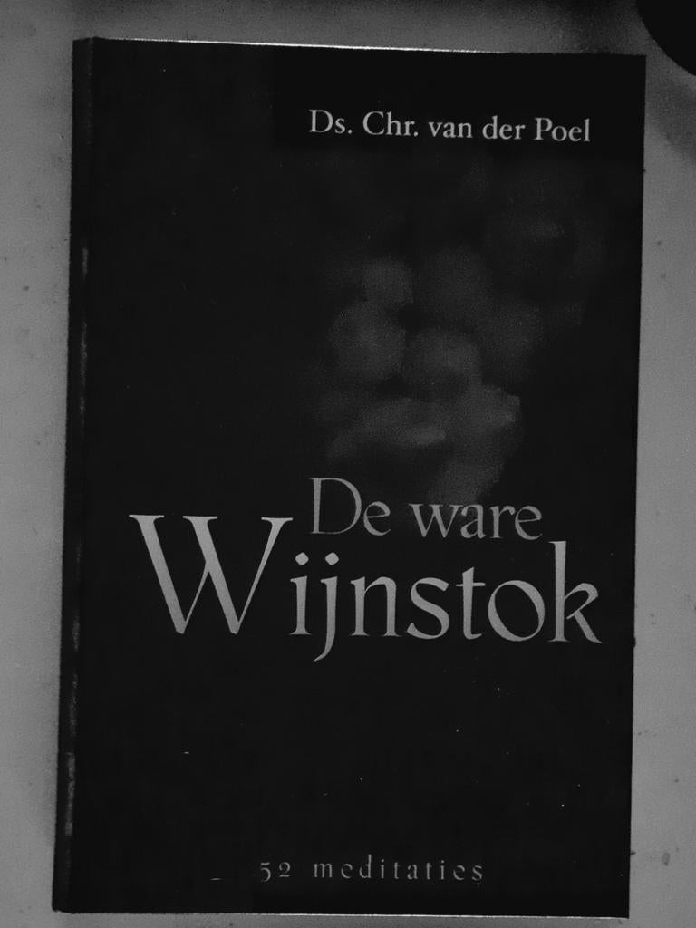 De Ware Wijnstok - 52 meditaties door Ds. Chr. van der Poel, Boeken, Ophalen of Verzenden, Gelezen, Ds. Chr. van der Poel, Christendom | Protestants