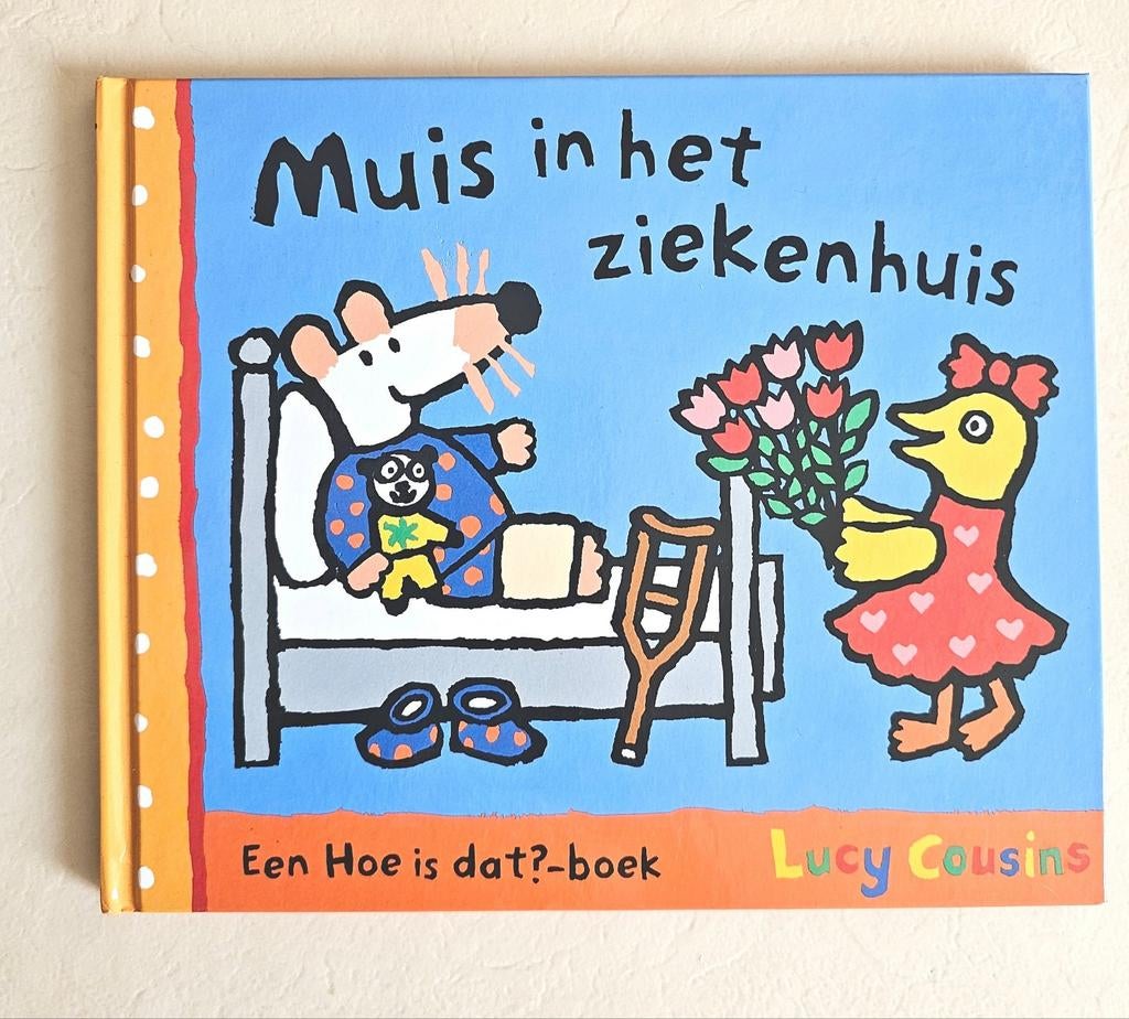 Muis in het ziekenhuis Lucy Cousins, Ophalen of Verzenden, Zo goed als nieuw, 2 tot 3 jaar