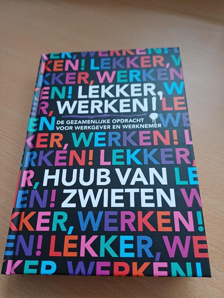 Huub van Zwieten - Lekker Werken 9789078700036, Ophalen of Verzenden, Zo goed als nieuw, Huub van Zwieten