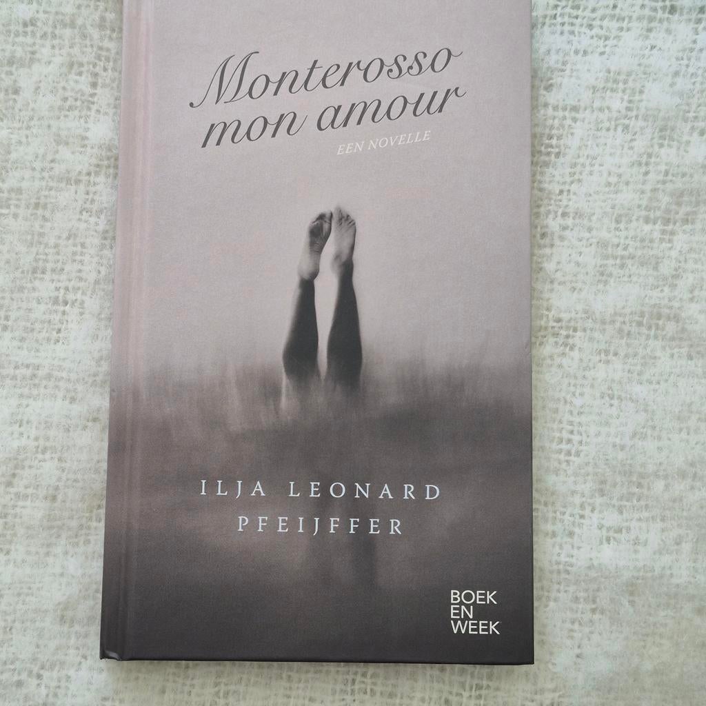 Monterosso mon amour - Ilja Leonard Pfeijffer, Ophalen of Verzenden, Zo goed als nieuw, Ilja Leonard Pfeijffer