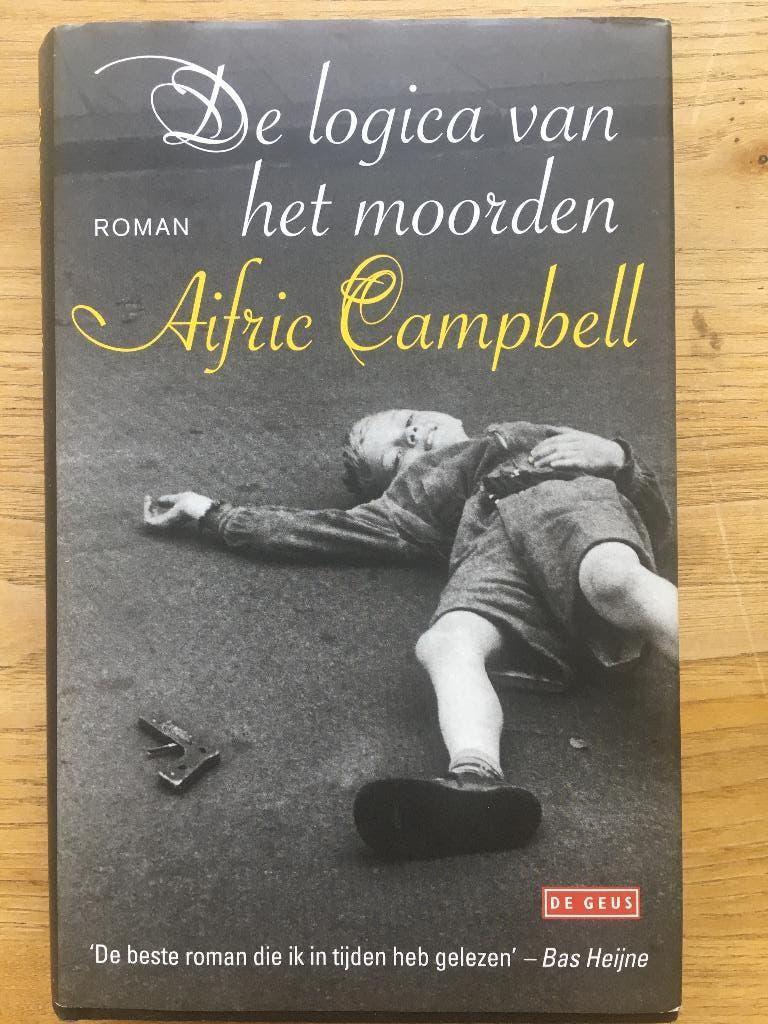 De logica van het moorden, 	Aifric Campbell, 	3, Ophalen of Verzenden, Nieuw