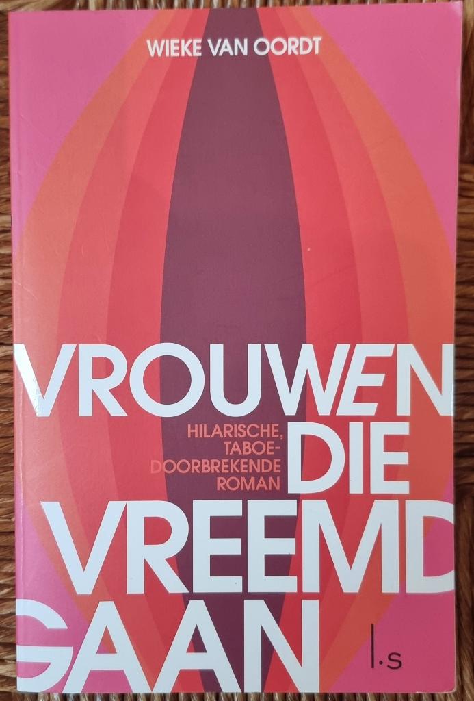 Vrouwen die vreemdgaan - Wieke van Oordt - IGST, Boeken, Romans, Gelezen, Nederland, Ophalen of Verzenden