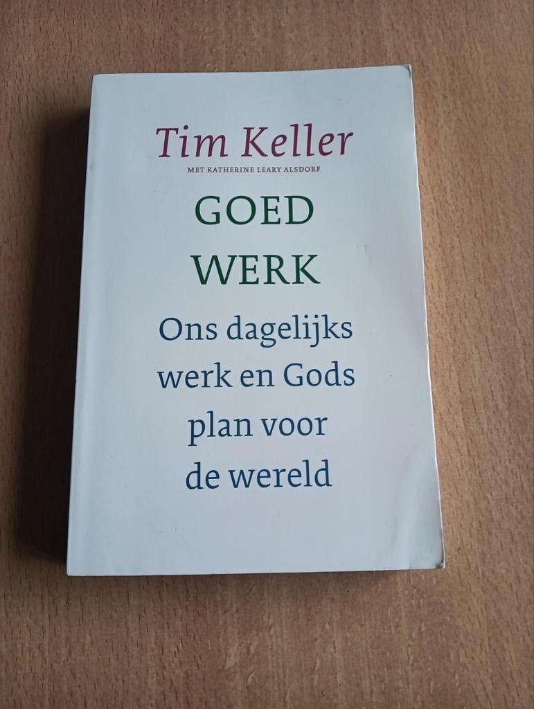 Tim Keller - Goed werk, Boeken, Ophalen of Verzenden, Zo goed als nieuw, Tim Keller