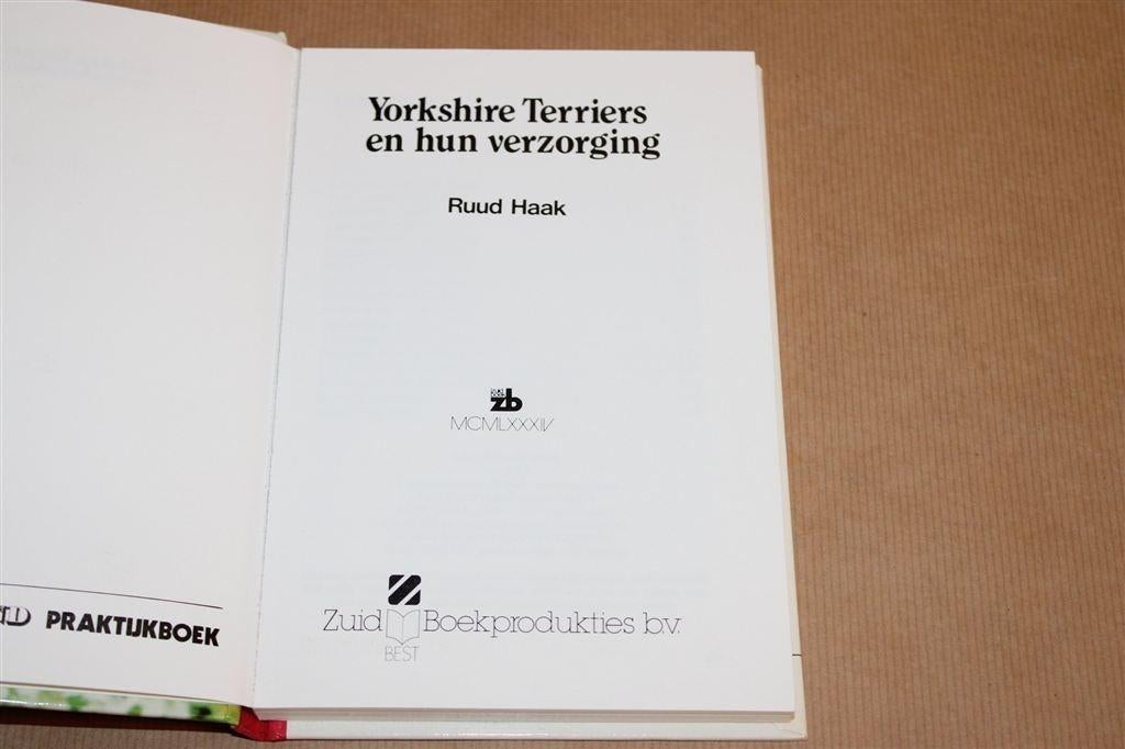 Yorkshire Terriers — Verzorging & Tips [1984] Ruud Haak, Boeken, Ophalen of Verzenden, Zo goed als nieuw, Honden