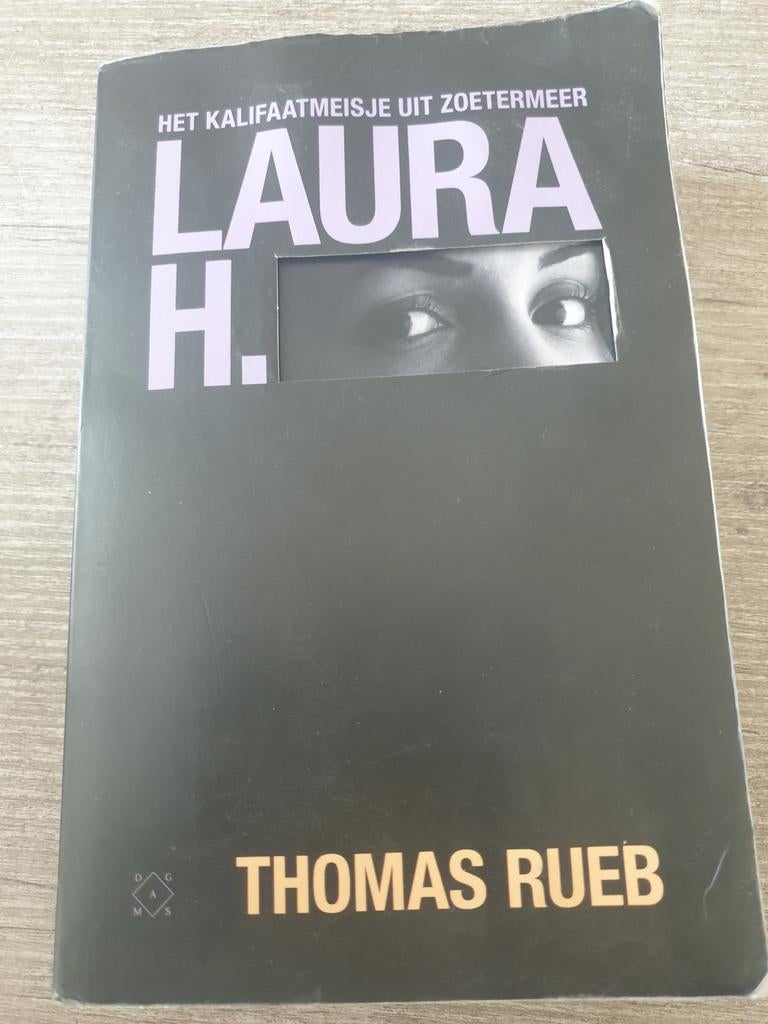 Laura H. Het Kalifaatmeisje uit Zoetermeer - Thomas Rueb, Ophalen of Verzenden, Gelezen, Thomas Rueb