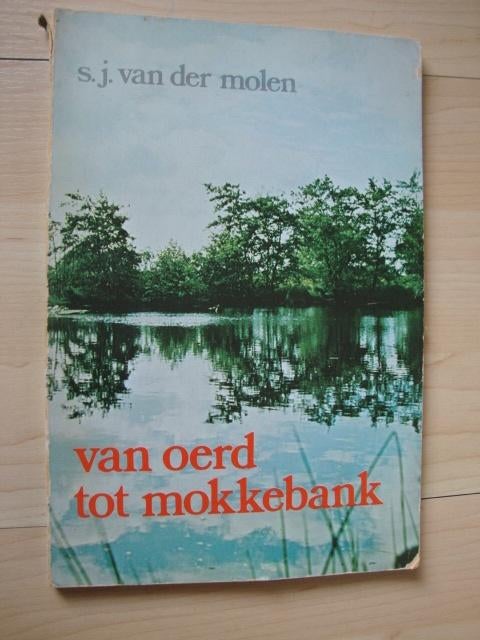 VAN OERD TOT MOKKEBANK door SJ van der Molen, Boeken, Ophalen of Verzenden, Gelezen