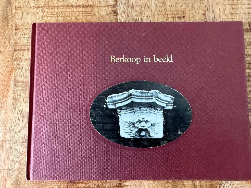 Berkoop in Beeld Oldeberkoop - Wolvega Oosterwolde, Ophalen of Verzenden, 20e eeuw of later, Gelezen