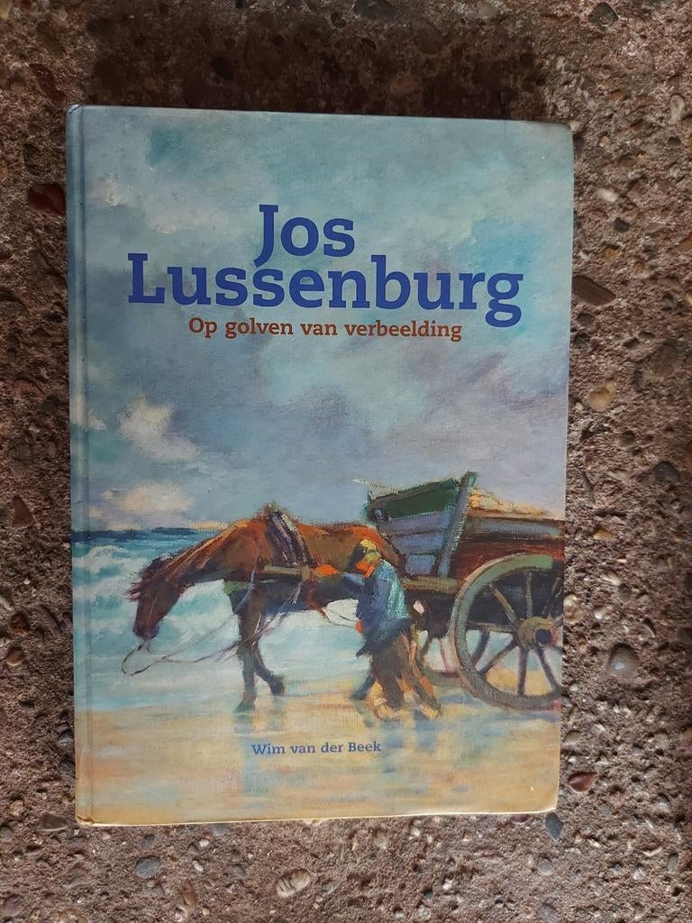 Jos Lussenburg - Op golven van verbeelding (Kunstboek), Ophalen of Verzenden, Gelezen, Schilder- en Tekenkunst, Wim van der Beek