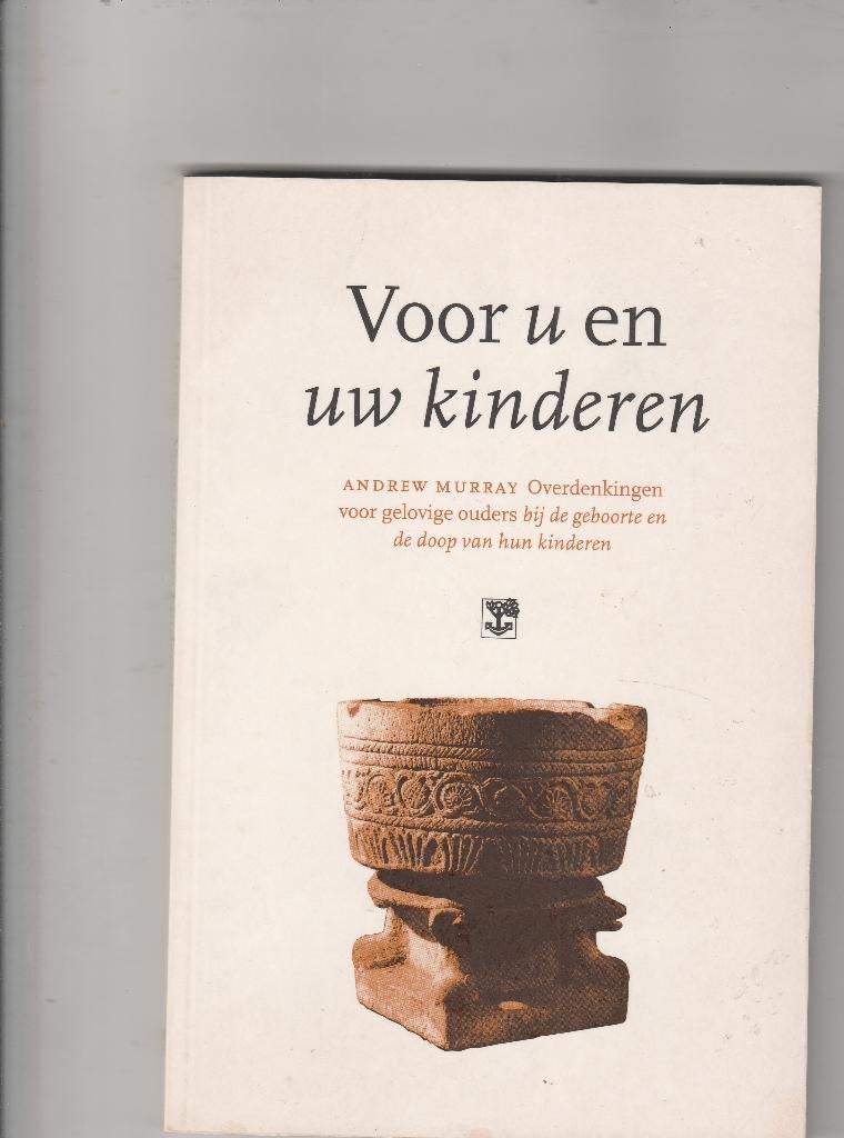 Voor u en uw kinderen-Overdenkingen ouders geboorte en doop, Boeken, Ophalen of Verzenden, Nieuw, Andrew Murray