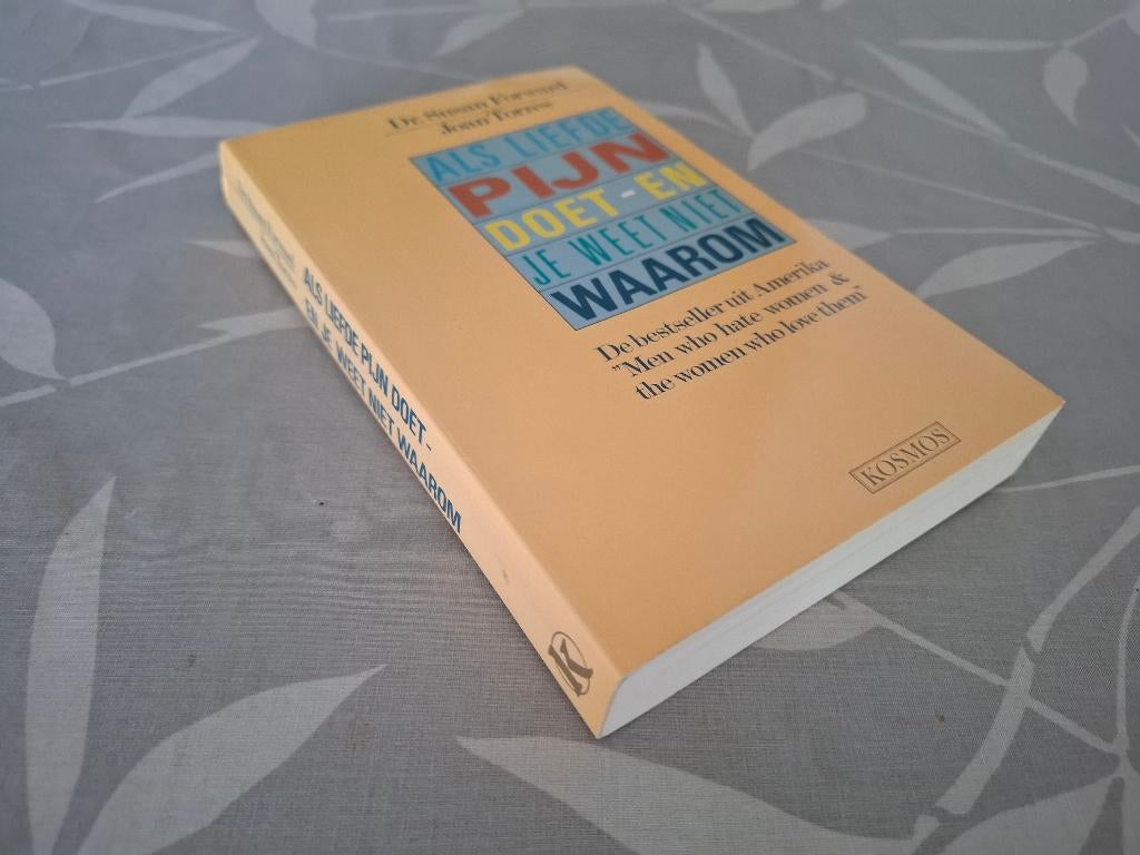 Susan Forward: ALS LIEFDE PIJN DOET en je weet niet waarom, Ophalen of Verzenden, Zo goed als nieuw, Susan Forward