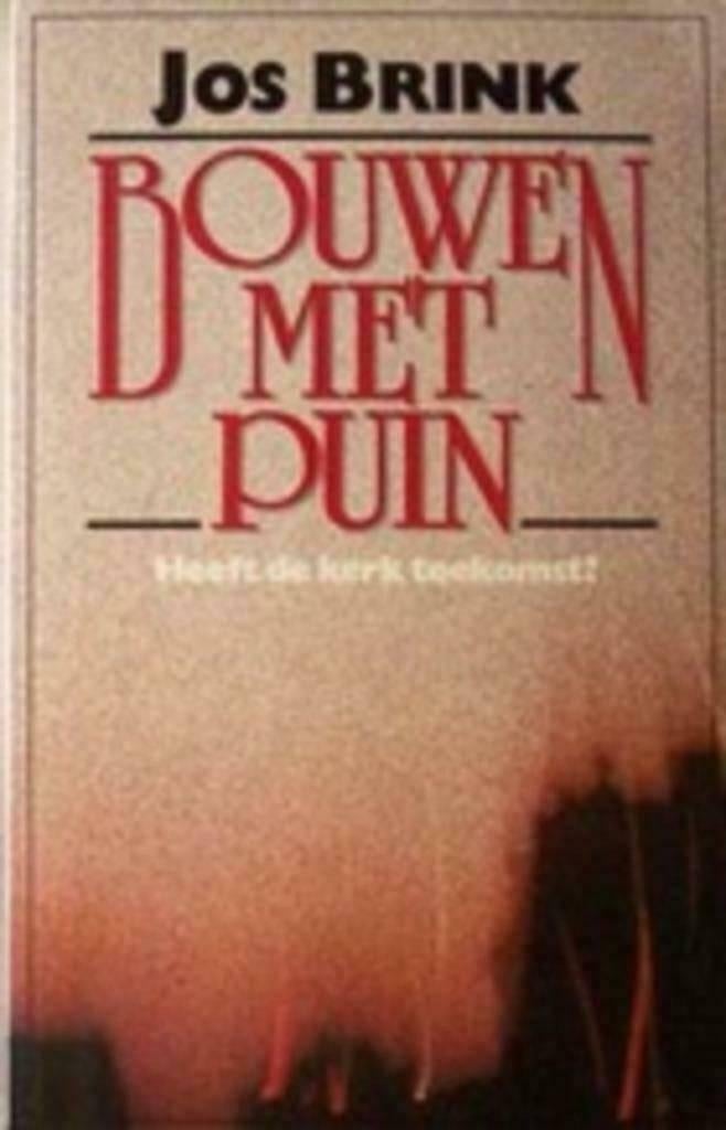 Bouwen met puin Heeft de kerk toekomst?-Jos Brink"", Ophalen of Verzenden, Zo goed als nieuw, Jos brink