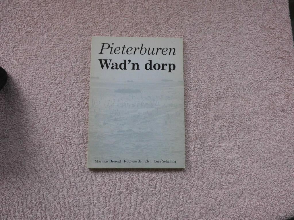Groningen - Pieterburen Wad, n dorp / Wadden dorp, Ophalen of Verzenden, Zo goed als nieuw, Marines Berend / Rob van den Elst / Cees Schelling.