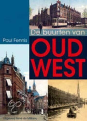 De buurten van Oud West, Boeken, Geschiedenis | Stad en Regio, Ophalen of Verzenden, 20e eeuw of later, Zo goed als nieuw