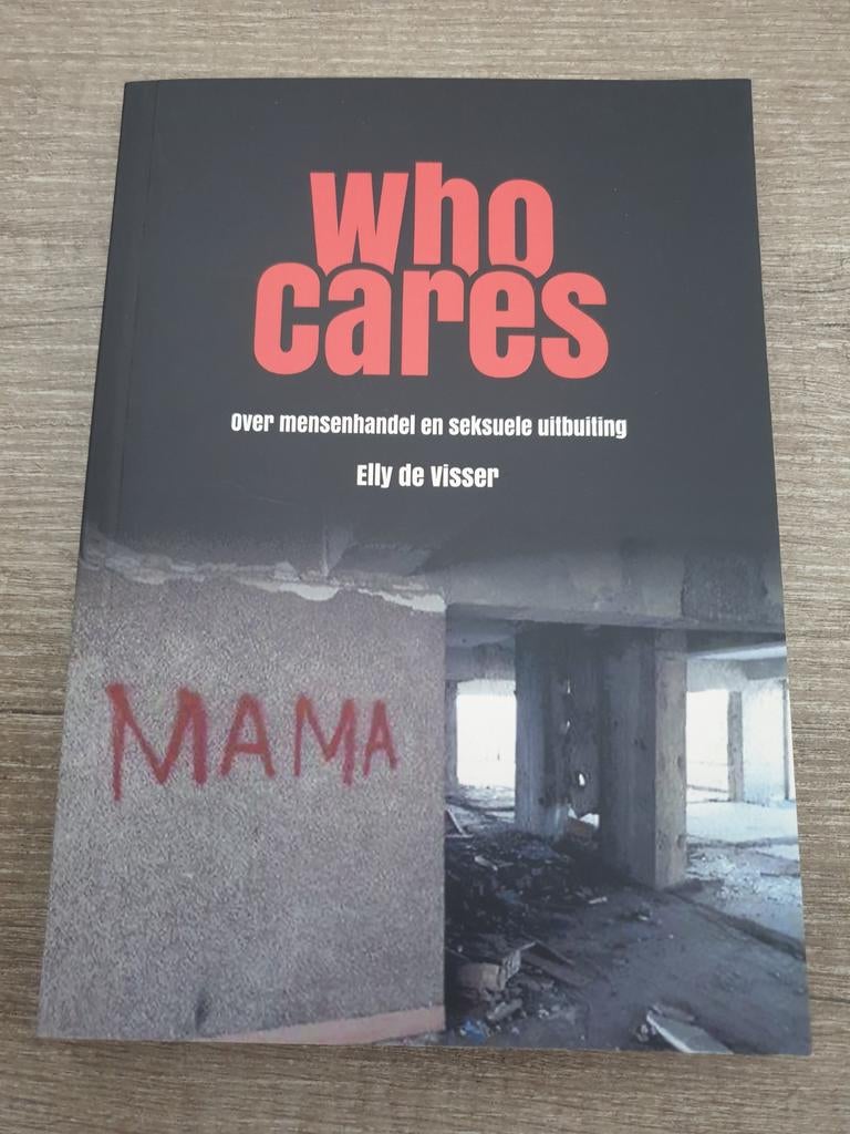 Who Cares: Mensenhandel en Seksuele Uitbuiting, Ophalen of Verzenden, Gelezen, Elly de Visser