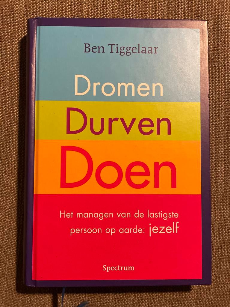 Ben Tiggelaar - Dromen, Durven, Doen, Sociale wetenschap, Ophalen of Verzenden, Zo goed als nieuw, Ben Tiggelaar