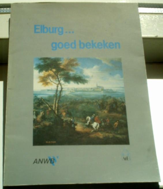 Elburg goed bekeken. Bakker Bergstra ANWB., Boeken, Ophalen of Verzenden, Zo goed als nieuw