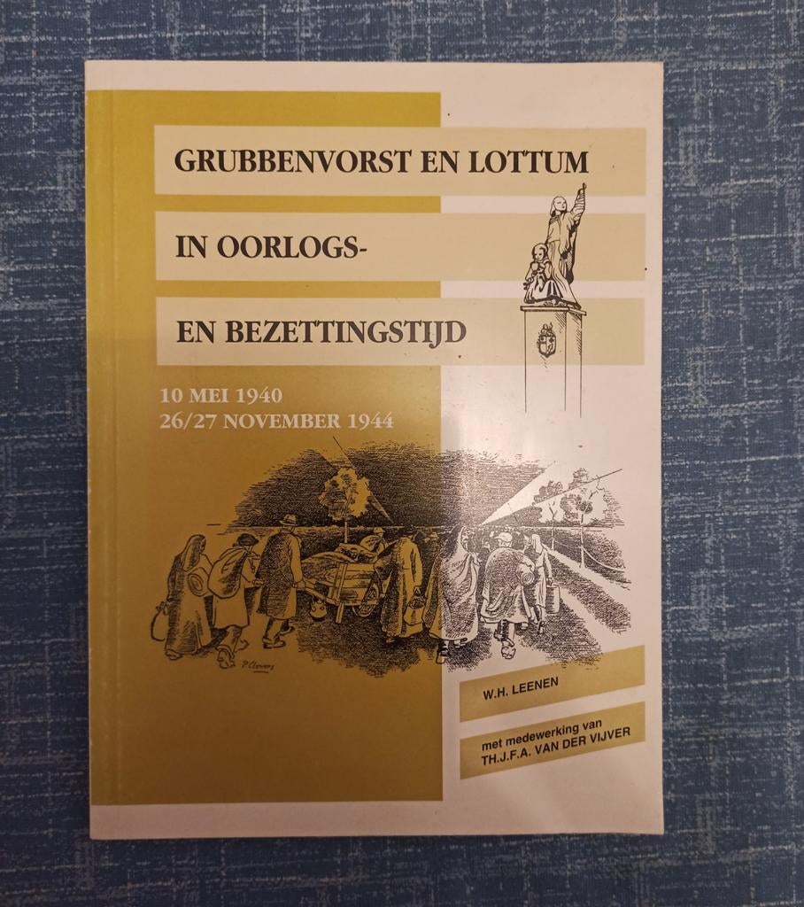 Grubbenvorst en Lottum in oorlogstijd, Boeken, Geschiedenis | Stad en Regio, Ophalen