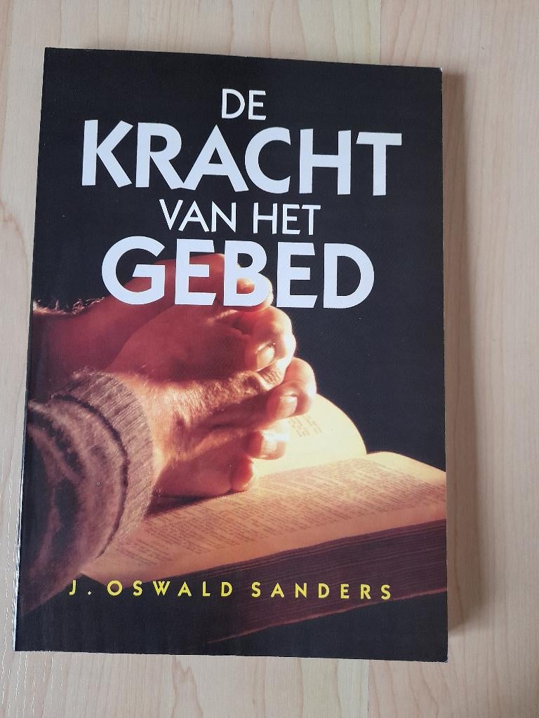 DE KRACHT VAN HET GEBED  J Oswald Sanders, Boeken, Ophalen of Verzenden, Zo goed als nieuw