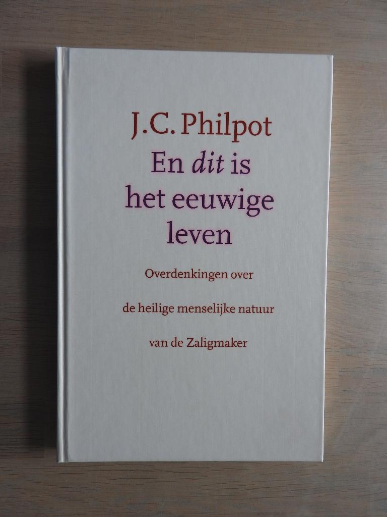 J.C. Philpot - En dit is het eeuwige leven, Boeken, Ophalen of Verzenden, Zo goed als nieuw