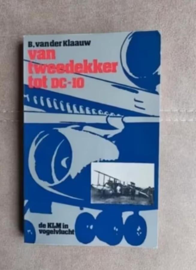 Van tweedekker tot DC-10 (KLM) door B. van der Klaauw, Ophalen of Verzenden, Zo goed als nieuw, Boek of Tijdschrift
