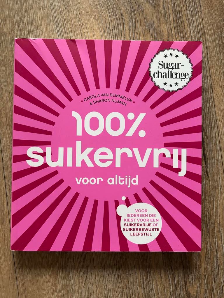 100% Suikervrij voor altijd - Carola van Bemmelen, Ophalen of Verzenden, Zo goed als nieuw, Dieet en Voeding